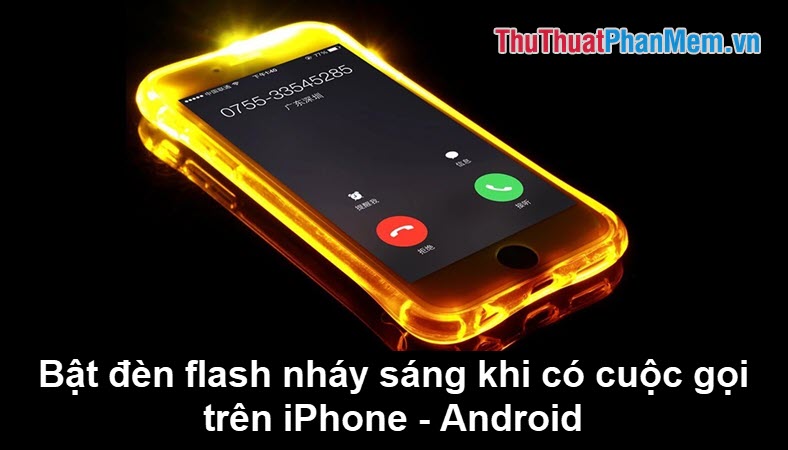 Bật đèn flash nháy sáng khi có cuộc gọi trên iPhone - Android