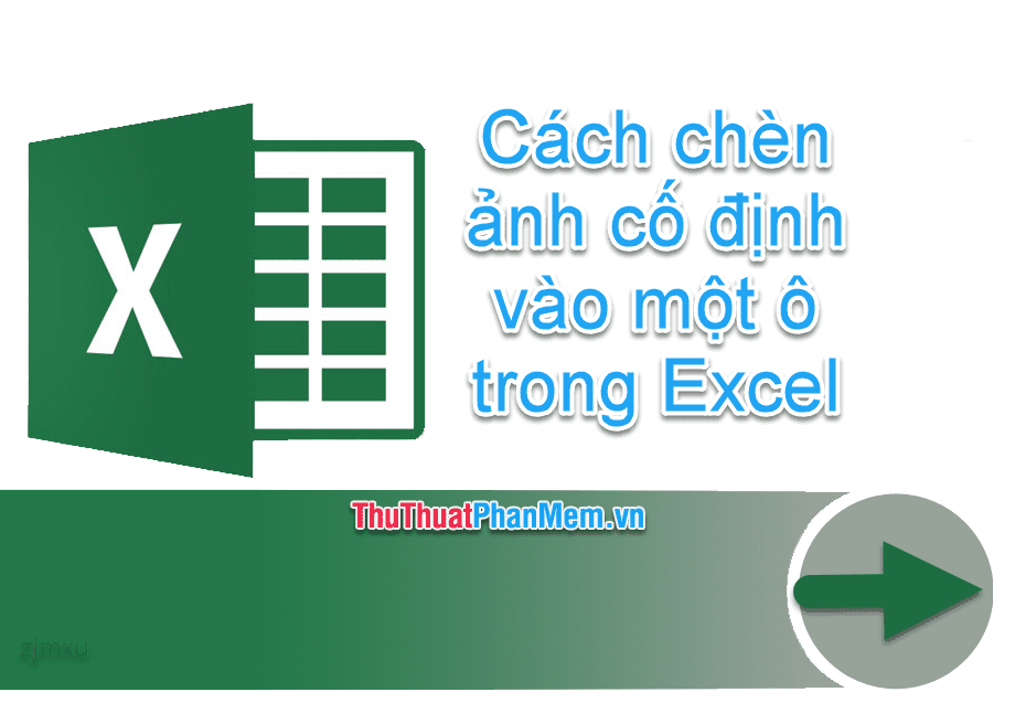 Cách chèn ảnh cố định vào một ô trong Excel