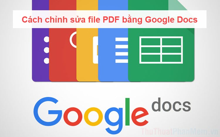 Cách chỉnh sửa file PDF bằng Google Docs