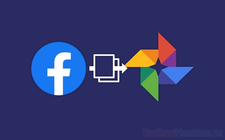 Cách chuyển hình ảnh, Video trên Facebook sang Google Photos