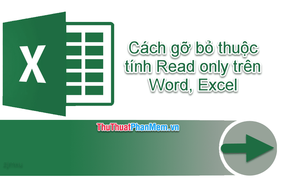 Cách gỡ bỏ thuộc tính Read only trên Word Excel