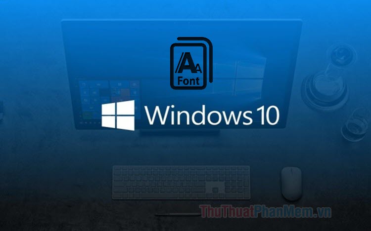 Cách khôi phục font mặc định trên Windows 10