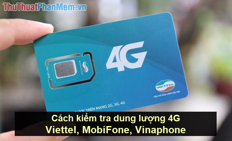 Cách kiểm tra dung lượng 4G Viettel MobiFone VinaPhone