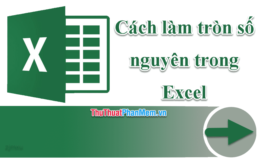Cách làm tròn số nguyên trong Excel