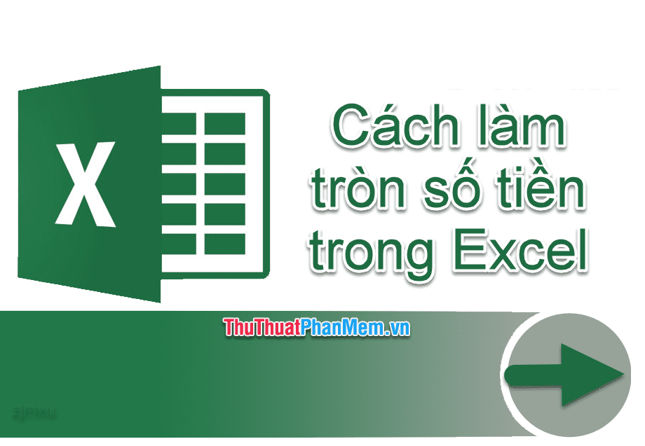 Cách làm tròn số tiền trong Excel