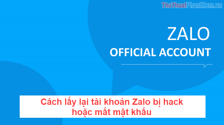 Cách lấy lại tài khoản Zalo bị hack hoặc mất mật khẩu
