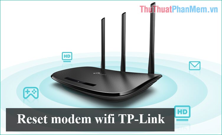 Cách Reset Wifi TP link về mặc định nhà sản xuất