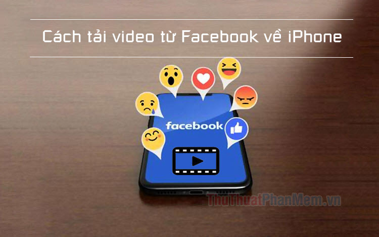 Cách tải video từ Facebook về iPhone