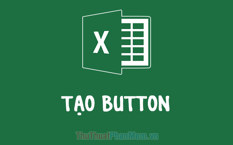 Cách tạo button trong Excel