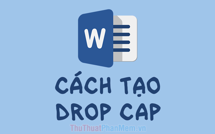 Cách tạo Drop Cap trong Word