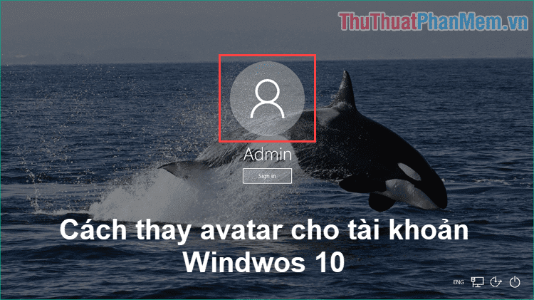 Cách thay avatar cho tài khoản Windows 10
