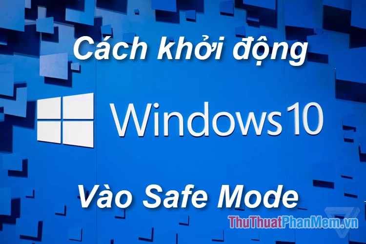 Cách vào safe mode trên windows 10