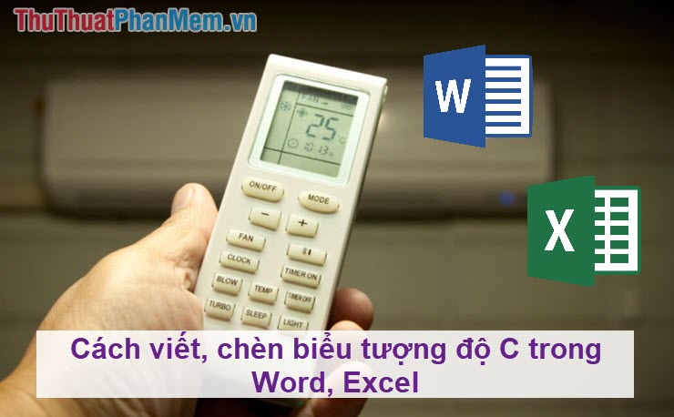 Cách viết, chèn biểu tượng độ C trong Word Excel