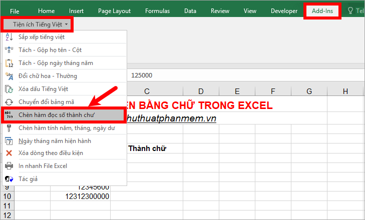 Chọn ô - chọn Add-Ins - Tiện ích Tiếng Việt - Chèn hàm đọc số thành chữ
