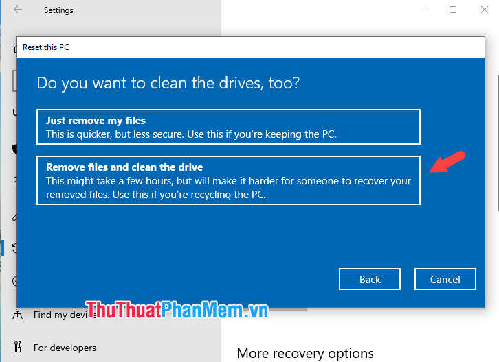 Chọn Remove files and clean the drive