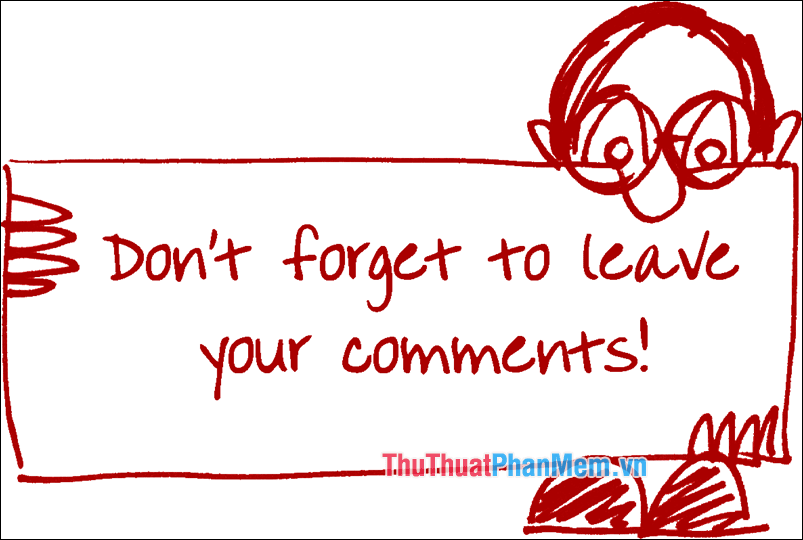 Dont forget to leave you comments