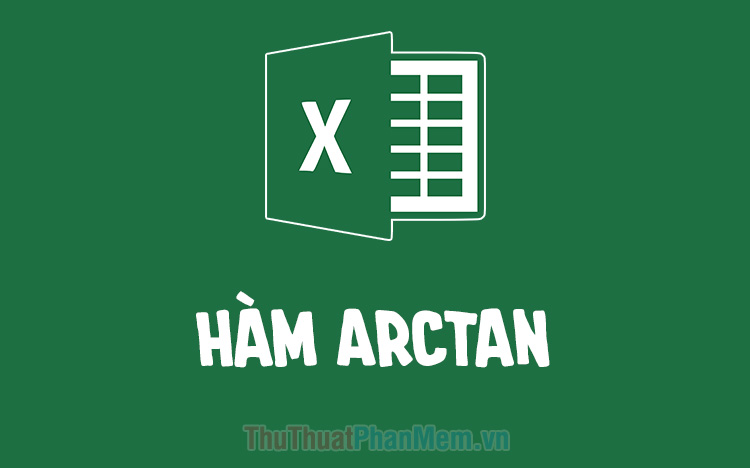 Hàm Arctan trong Excel