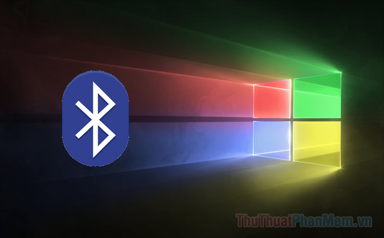 Hướng dẫn bật, tắt Bluetooth trên Windows 10