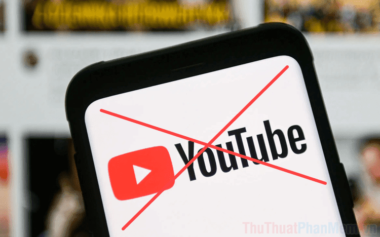 Hướng dẫn cách chặn kênh, chặn video trên YouTube