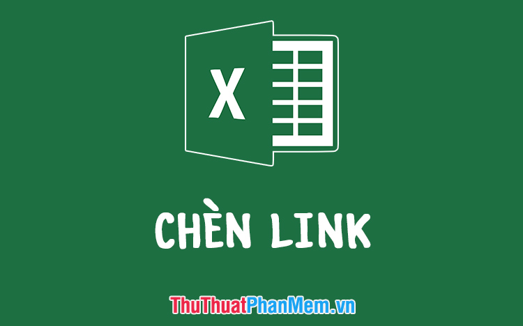 Hướng dẫn cách chèn link vào file Excel