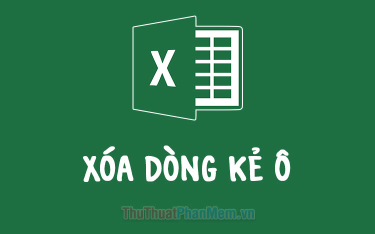 Hướng dẫn cách xóa dòng kẻ ô trong Excel