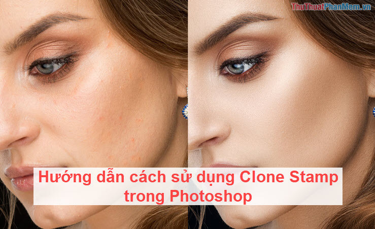 Hướng dẫn sử dụng Clone Stamp trong Photoshop