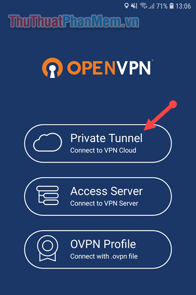 Mở ứng dụng OpenVPN lên và chọn mục Private Tunnel