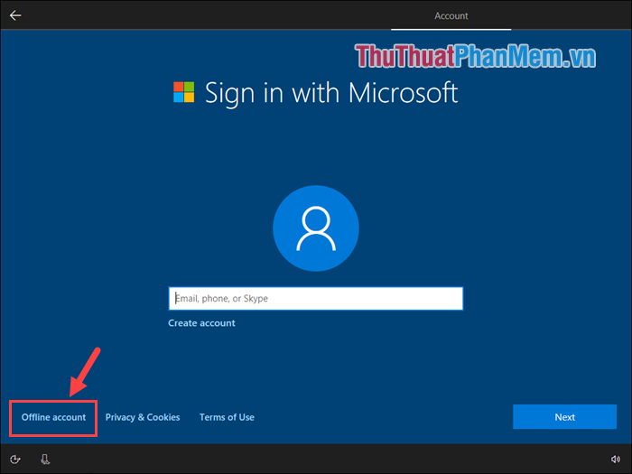 Nếu không nhập tài khoản Microsoft thì chọn Offline account