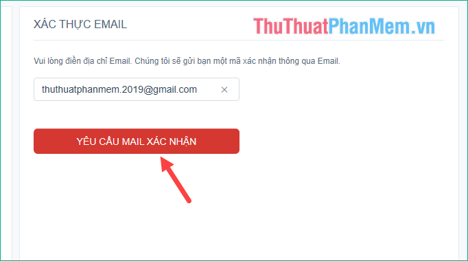 Nhập lại địa chỉ Email đã nhập ở bước 1 vào ô trống và nhấn Yêu Cầu Mail Xác Nhận