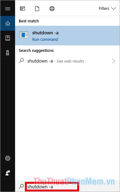 Nhập lệnh shutdown –a trong ô tìm kiếm Search box và nhấn Enter