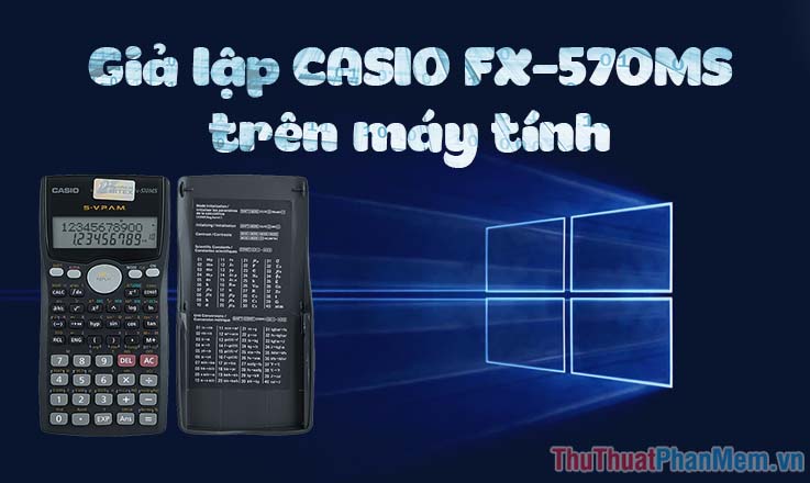 Phần mềm giả lập máy tính CASIO FX-570MS