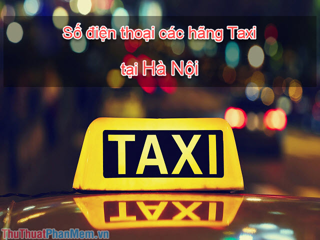 Số điện thoại các hãng Taxi ở Hà Nội