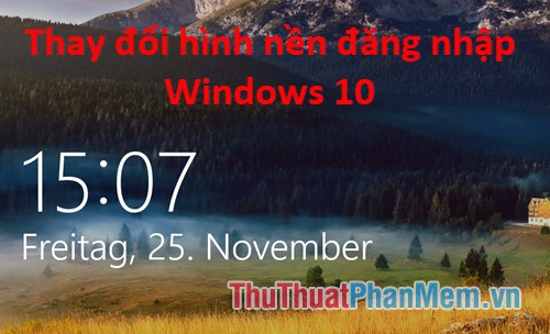 Thay đổi hình nền đăng nhập Windows 10