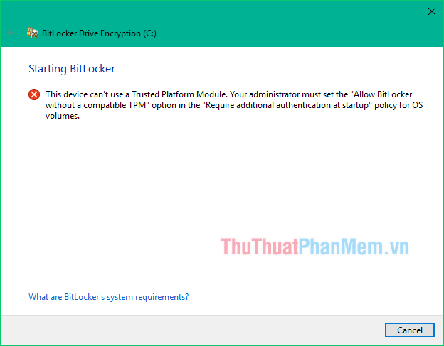 Thông báo máy tính không được tích hợp chip bảo mật TPM nên không thể sử dụng BitLocker