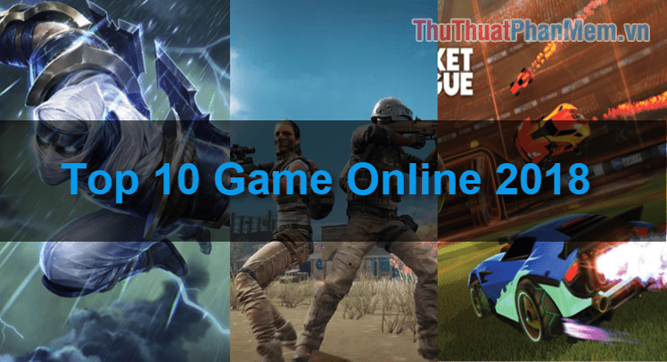 Top 10 game online hay nhất 2018
