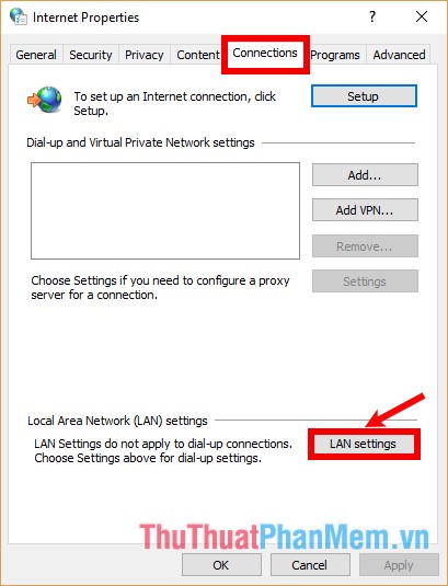 Trong Internet Properties chọn thẻ Connections, chọn LAN Settings