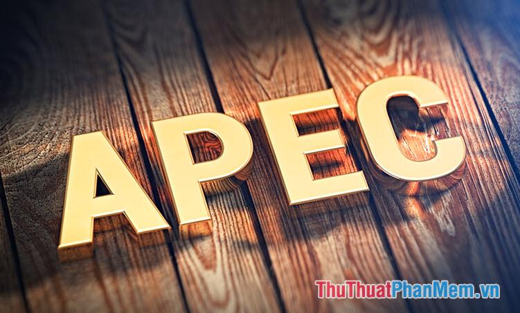 APEC là gì? Tổng quan về APEC