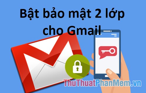 Bật mật khẩu 2 lớp cho Gmail