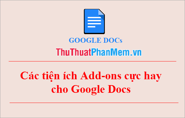 Các tiện ích Add-ons cực hay cho Google Docs