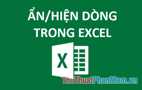 Cách ẩn dòng và hiển thị dòng ẩn trong Excel