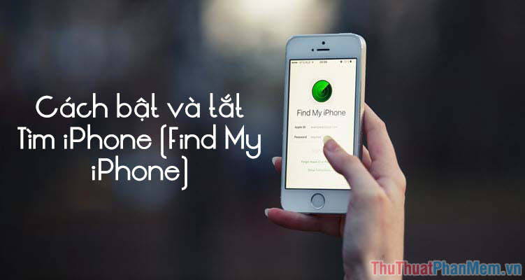 Cách bật tắt tìm iPhone (Find My iPhone)