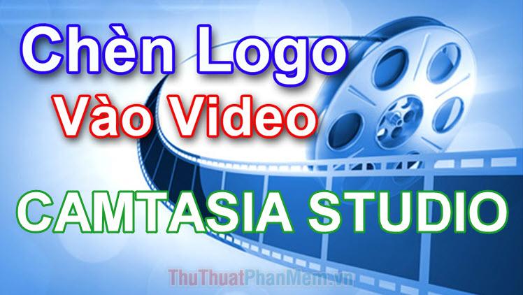 Cách chèn Logo vào Video bằng phần mềm Camtasia Studio