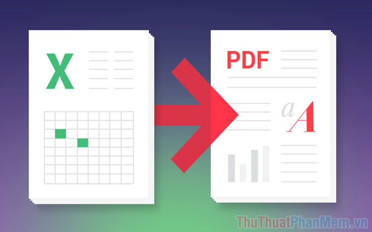 Cách chuyển Excel sang PDF giữ nguyên định dạng