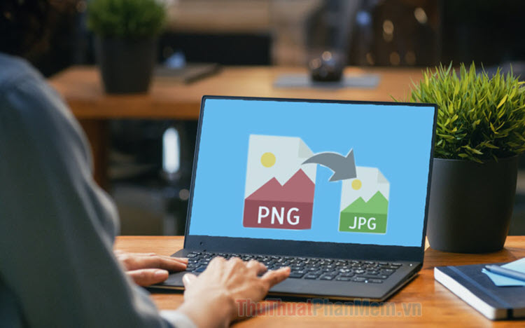 Cách chuyển file PNG sang JPG không làm giảm chất lượng ảnh
