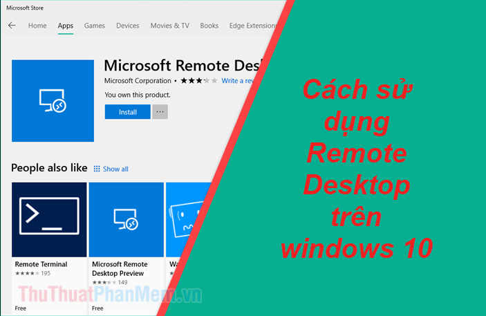 Cách điều khiển máy tính trong mạng LAN bằng Remote Desktop có sẵn trong Windows 10