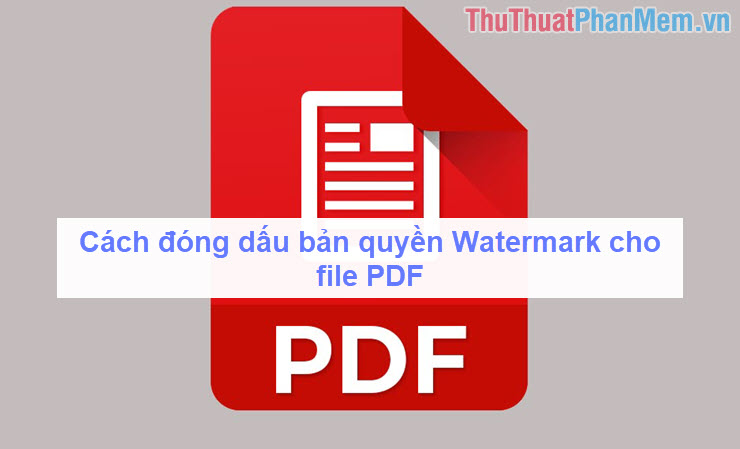 Cách đóng dấu bản quyền Watermark cho file PDF