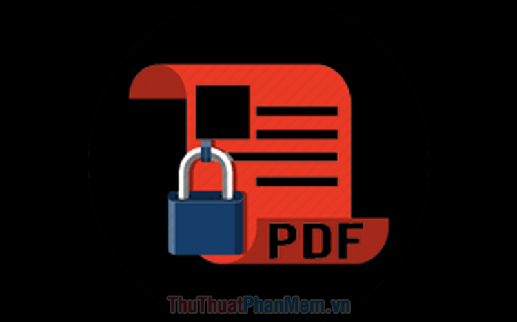 Cách khóa file PDF không cho chỉnh sửa