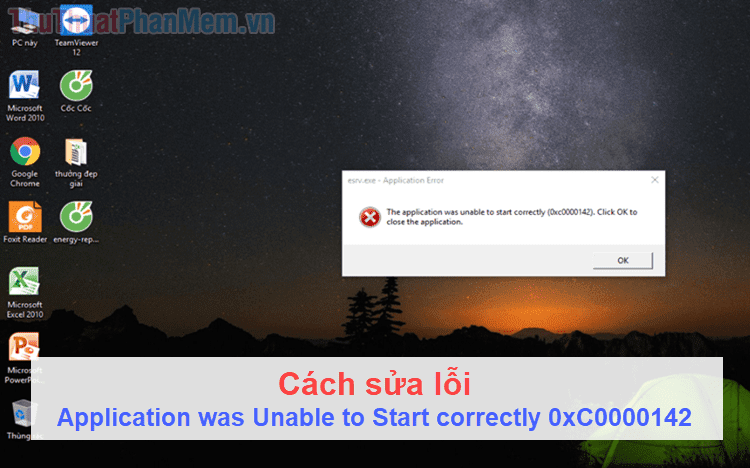 Cách sửa lỗi Application was Unable to Start correctly 0xC0000142