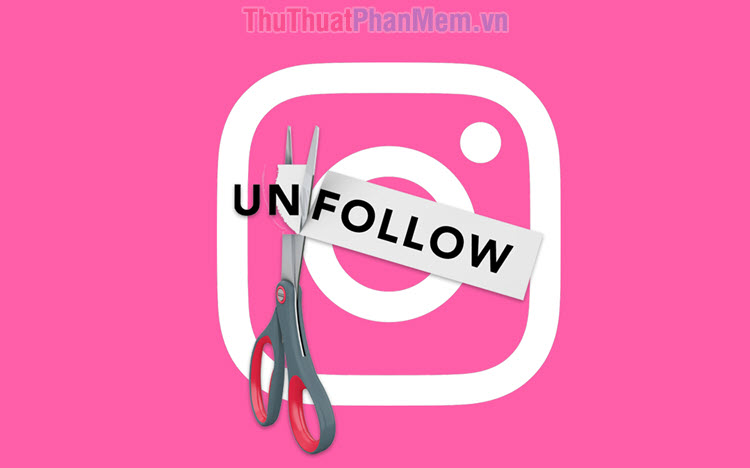 Cách xem ai unfollow (hủy theo dõi) bạn trên Instagram