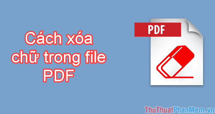 Cách xóa chữ trong file PDF